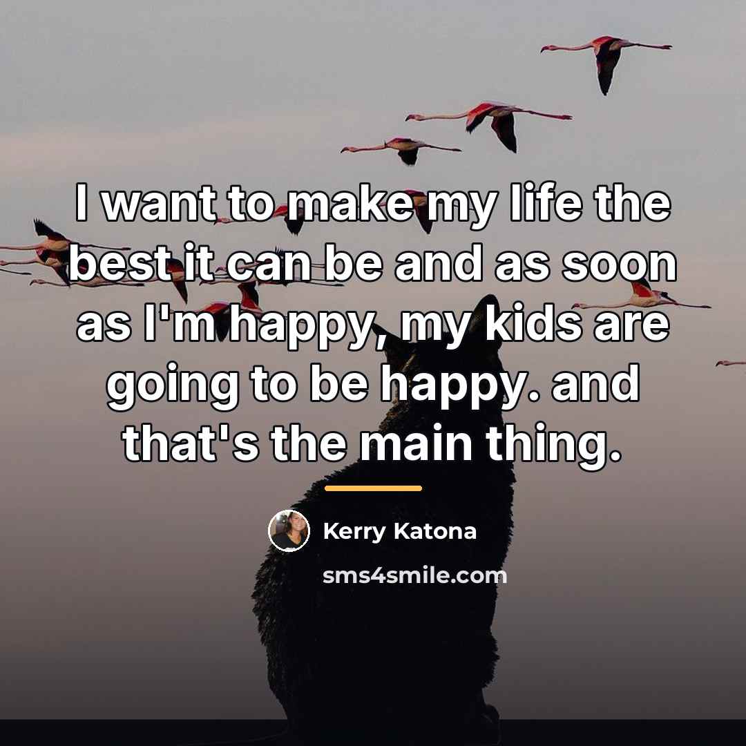 “I want to make my life the best it can…” quote by Kerry Katona