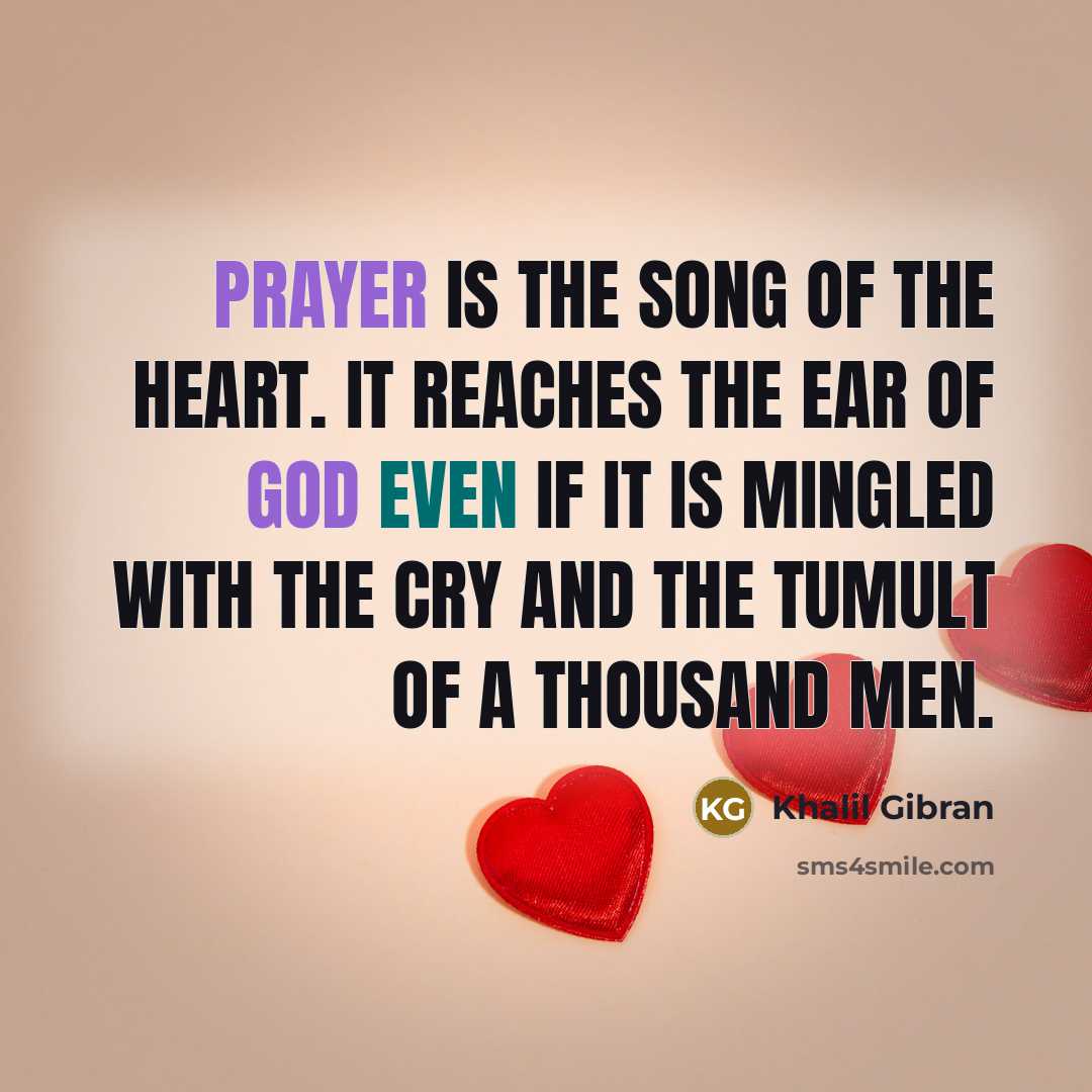 “Prayer is the song of the heart. It reaches the…” quote by Khalil Gibran