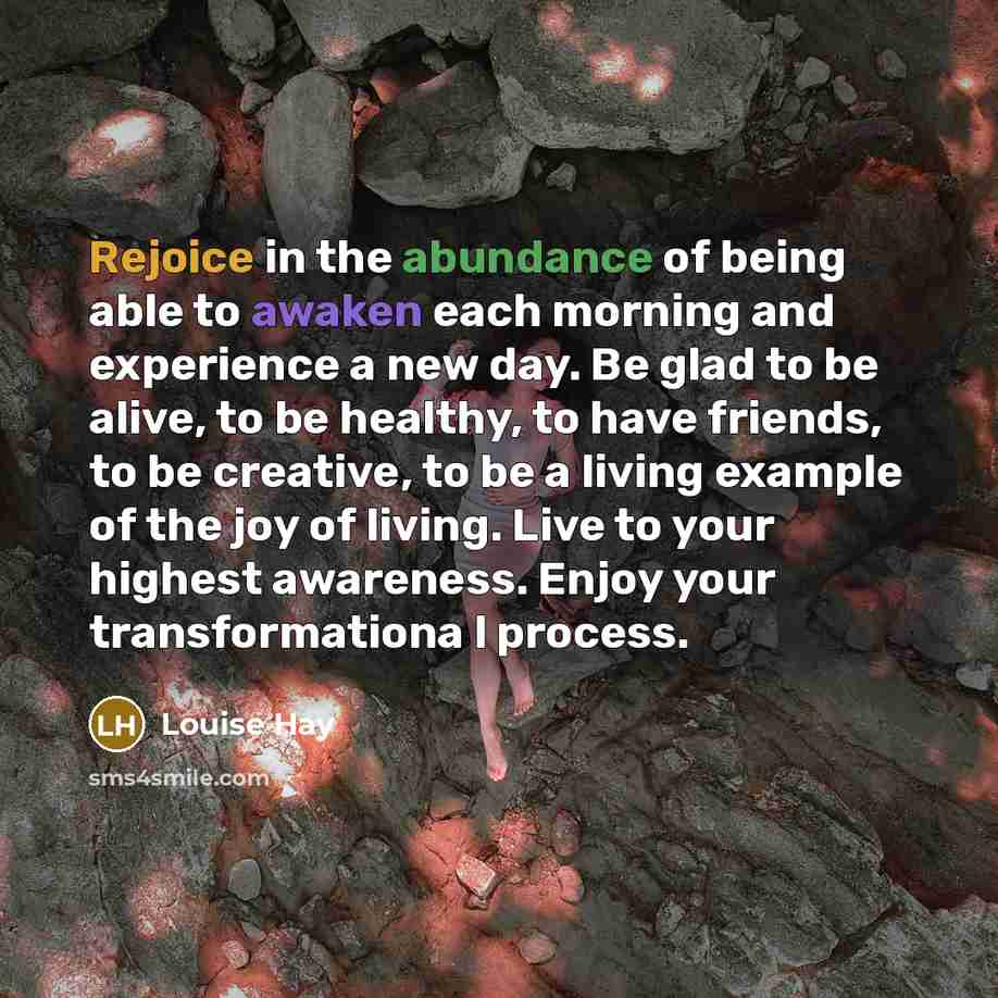 “Rejoice in the abundance of being able to awaken each…” quote by Louise Hay
