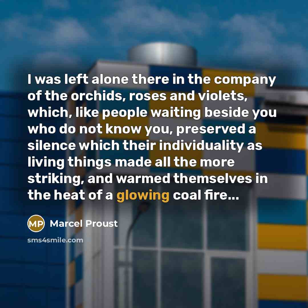 “I was left alone there in the company of the…” quote by Marcel Proust