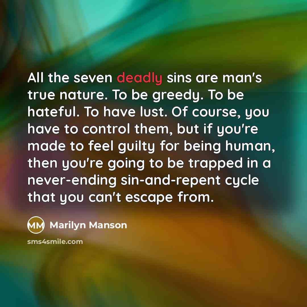 “All the seven deadly sins are man's true nature. To…” quote by Marilyn Manson