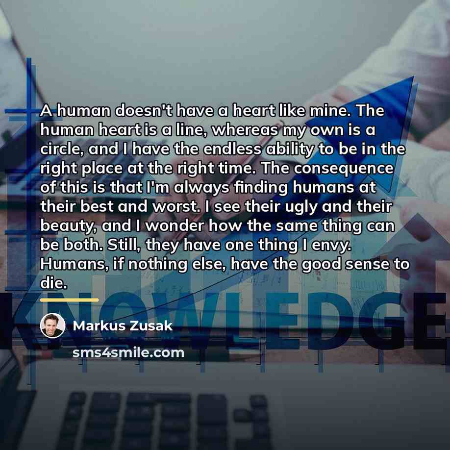 “A human doesn't have a heart like mine. The human…” quote by Markus Zusak