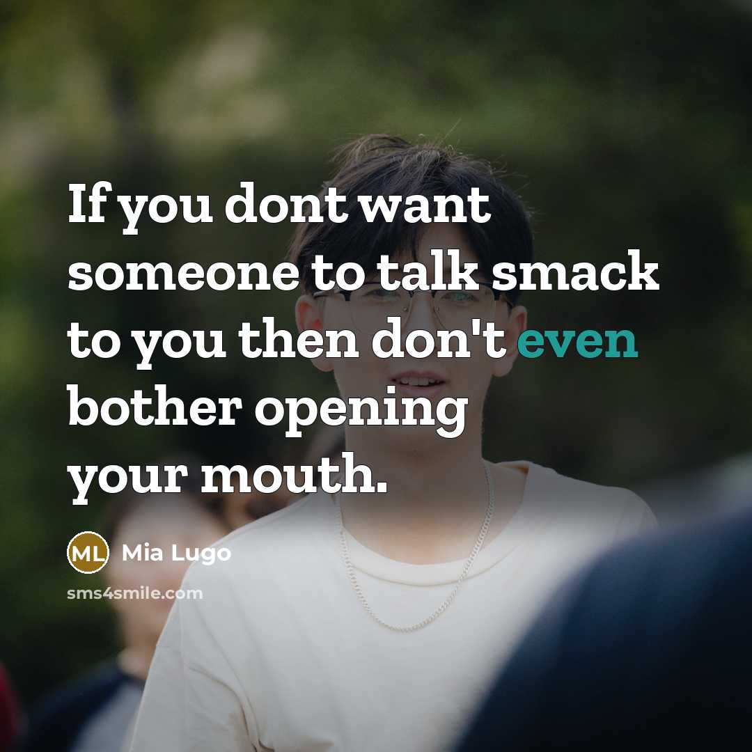 “If you dont want someone to talk smack to you…” quote by Mia Lugo