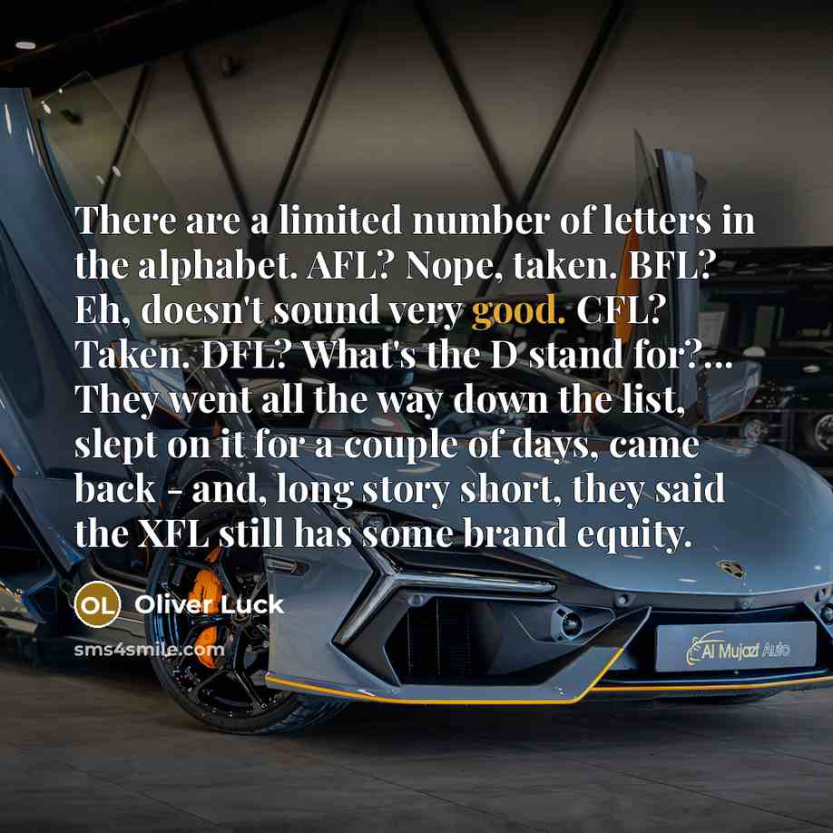 “There are a limited number of letters in the alphabet.…” quote by Oliver Luck