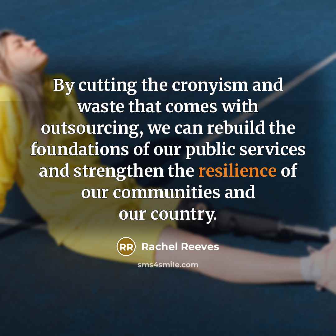 “By cutting the cronyism and waste that comes with outsourcing,…” quote by Rachel Reeves