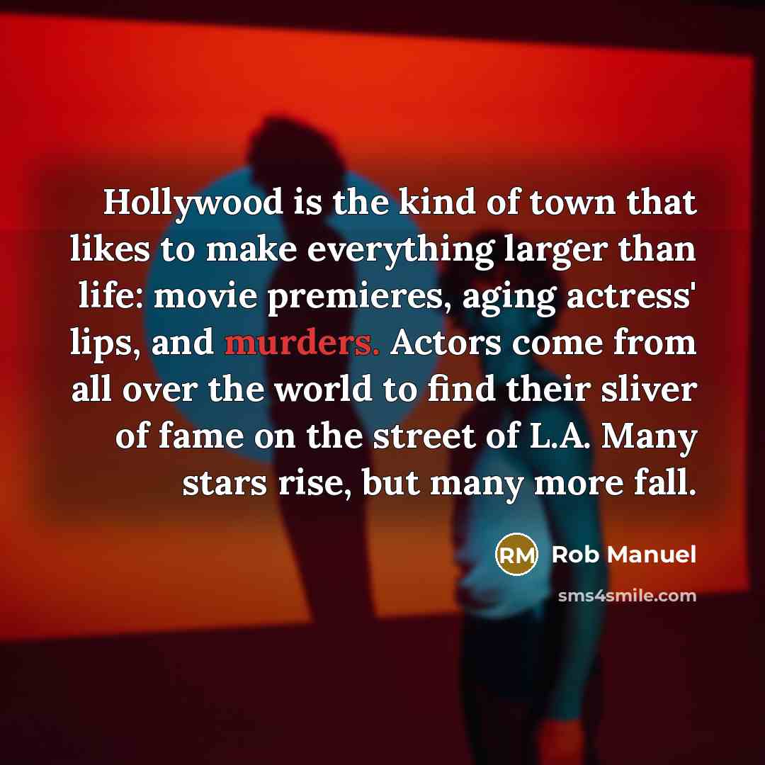 “Hollywood is the kind of town that likes to make…” quote by Rob Manuel
