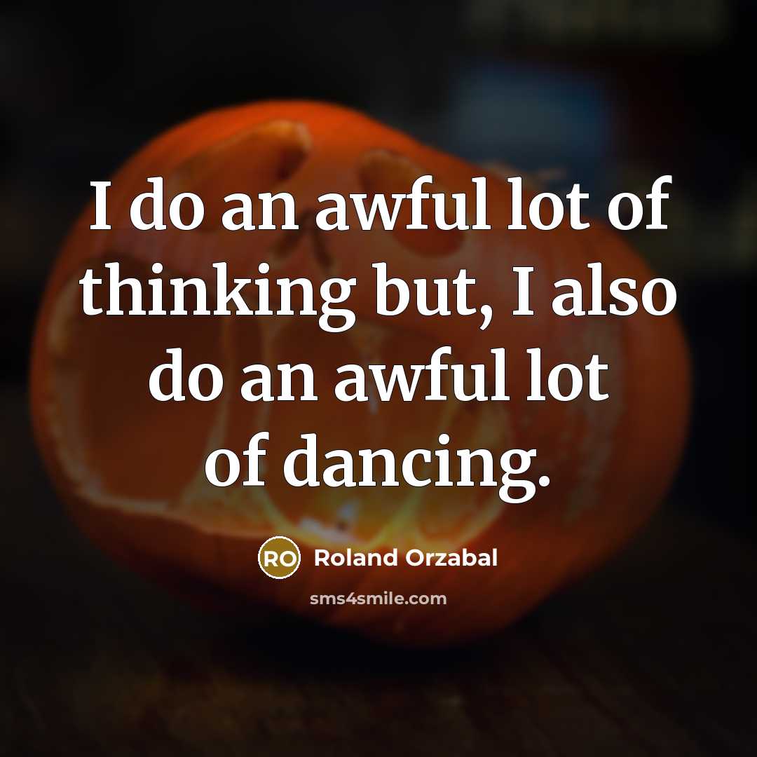 “I do an awful lot of thinking but, I also…” quote by Roland Orzabal