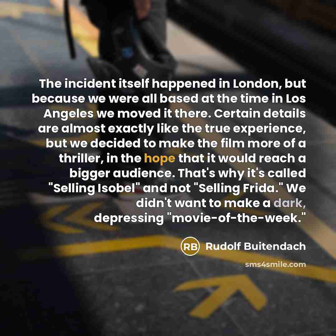 “The incident itself happened in London, but because we were…” quote by Rudolf Buitendach