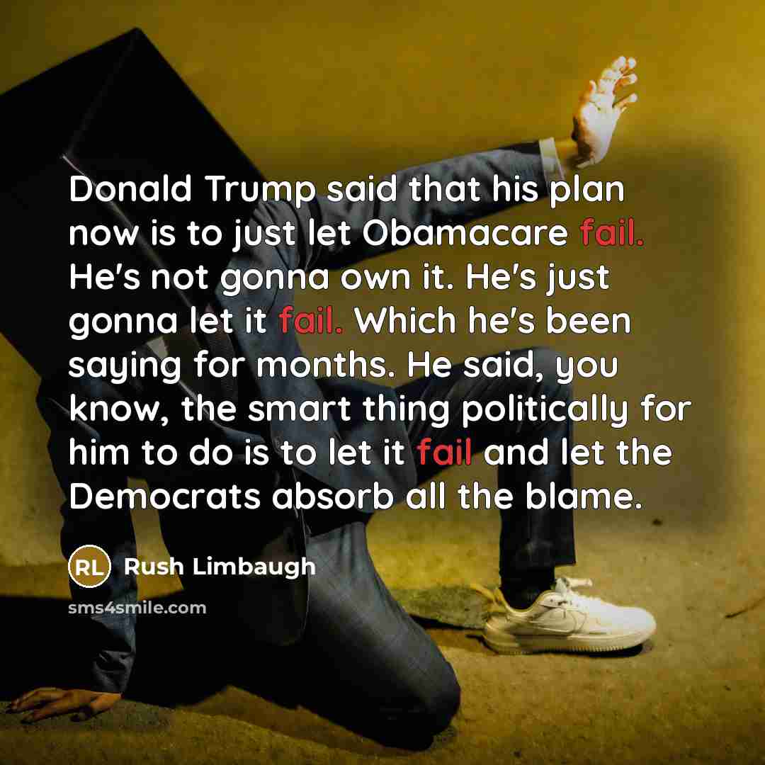 “Donald Trump said that his plan now is to just…” quote by Rush Limbaugh