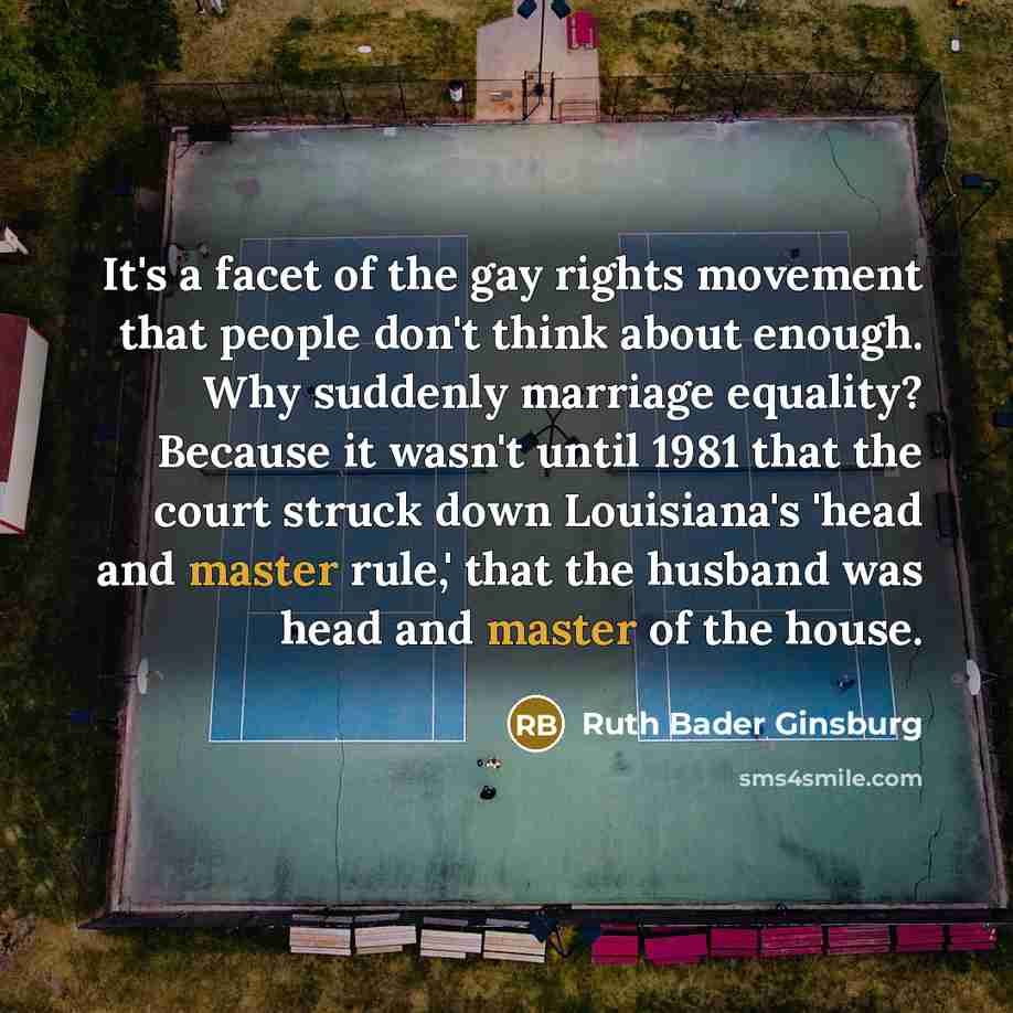 “It's a facet of the gay rights movement that people…” quote by Ruth Bader Ginsburg