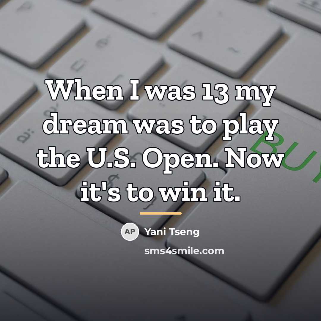 “When I was 13 my dream was to play the…” quote by Yani Tseng