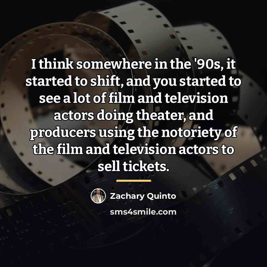 “I think somewhere in the '90s, it started to shift,…” quote by Zachary Quinto