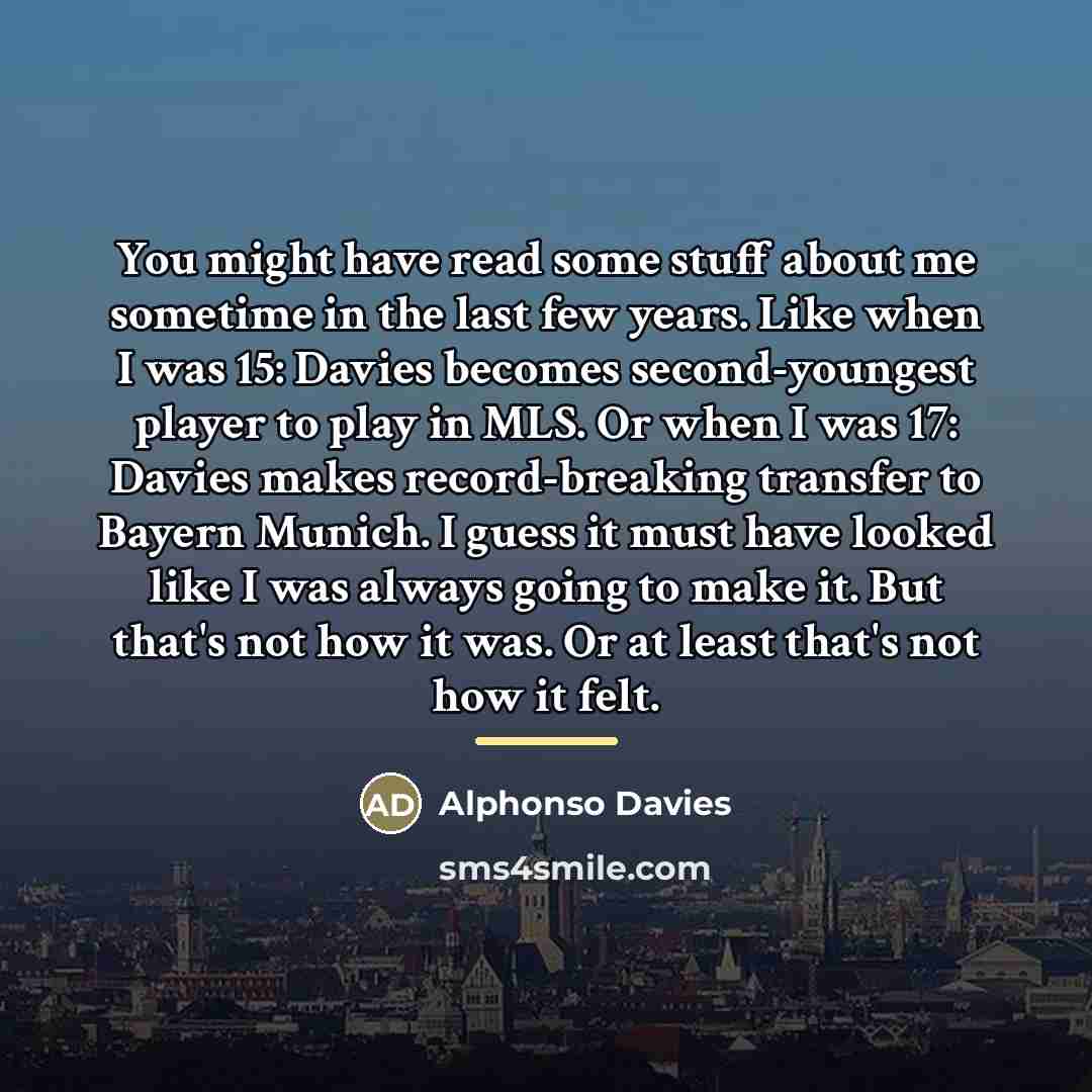 “You might have read some stuff about me sometime in…” quote by Alphonso Davies