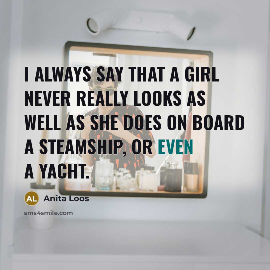 “I always say that a girl never really looks as…” quote by Anita Loos