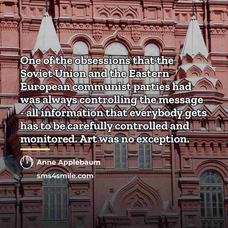 “One of the obsessions that the Soviet Union and the…” quote by Anne Applebaum