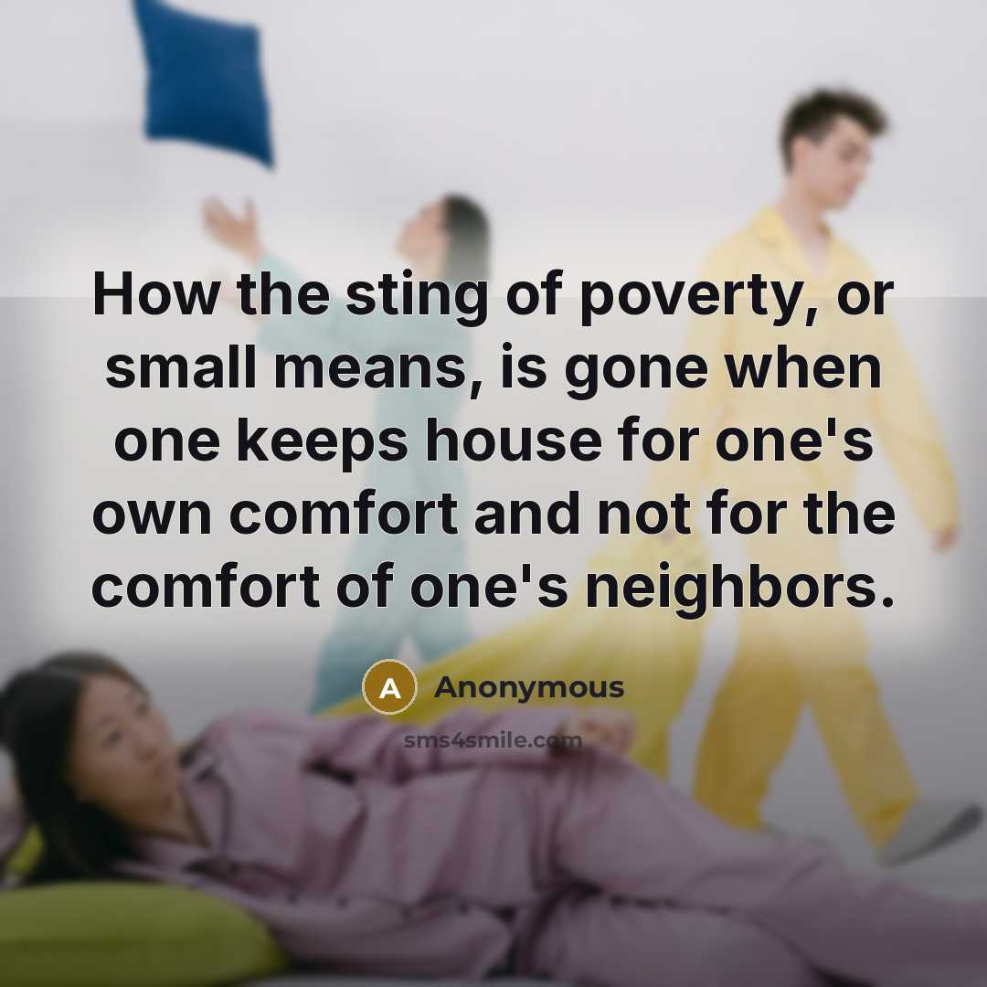 “How the sting of poverty, or small means, is gone…” quote by Anonymous