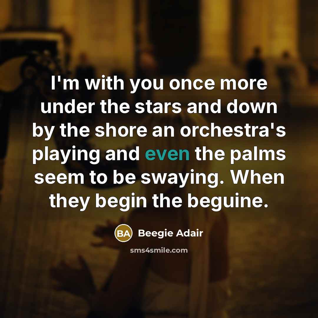“I'm with you once more under the stars and down…” quote by Beegie Adair