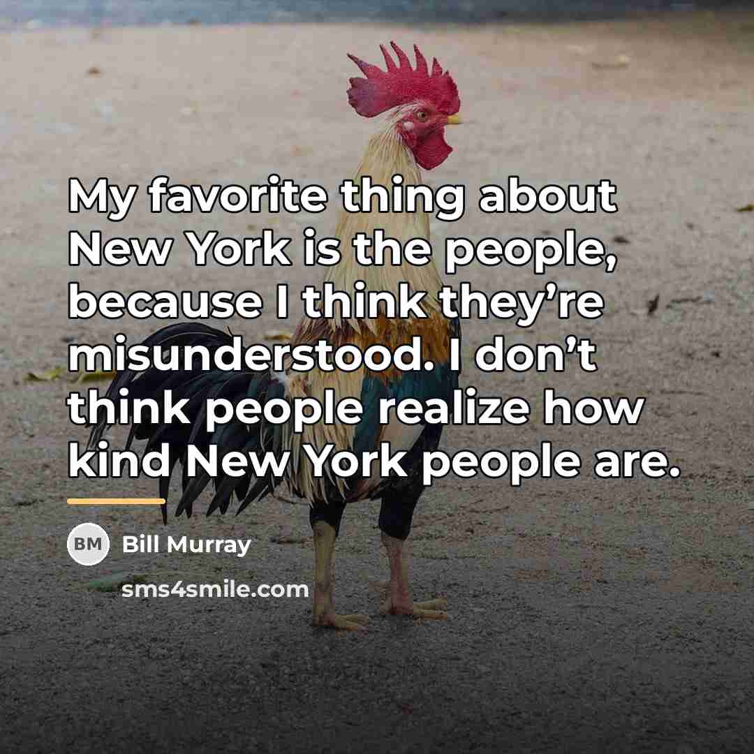“My favorite thing about New York is the people, because…” quote by Bill Murray