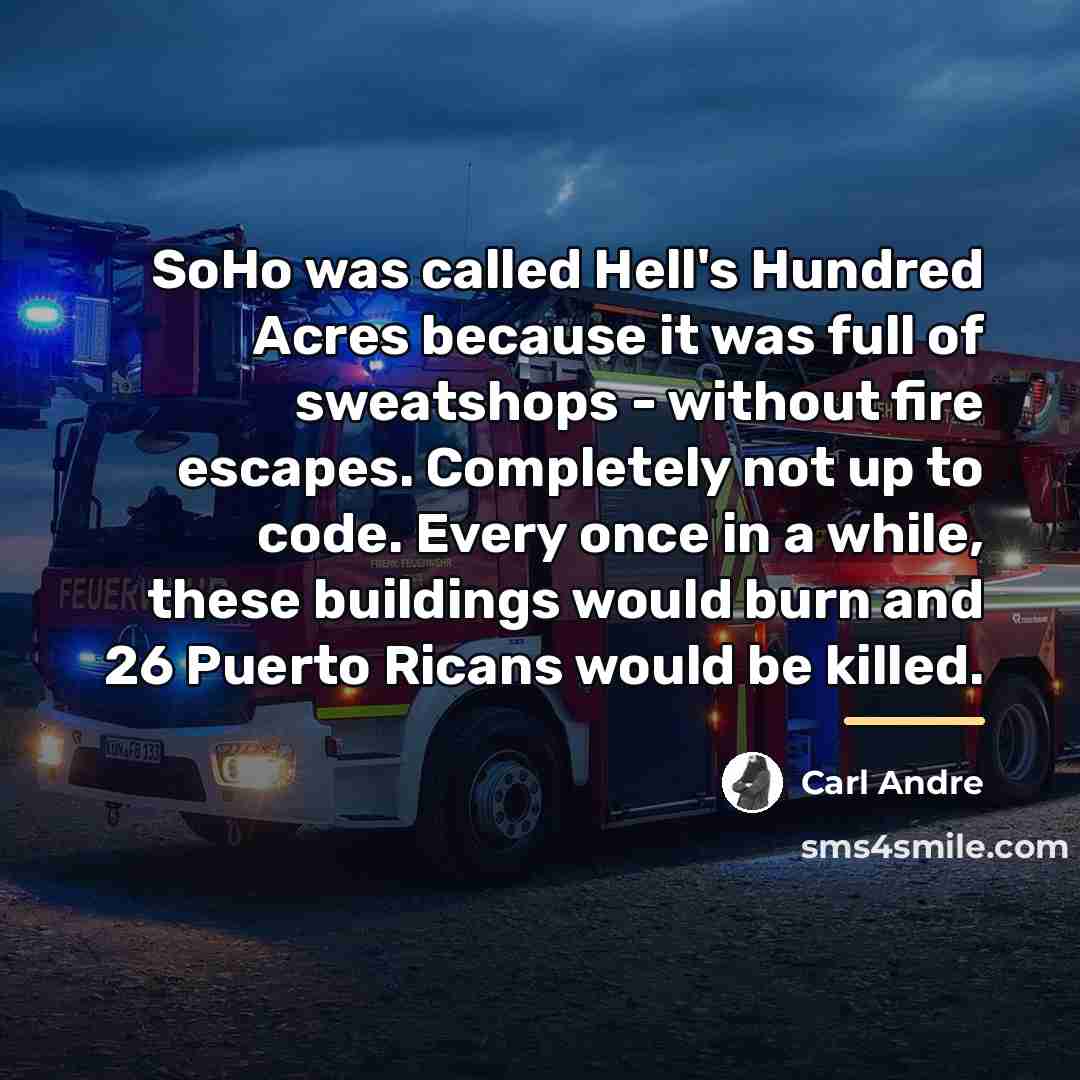 “SoHo was called Hell's Hundred Acres because it was full…” quote by Carl Andre