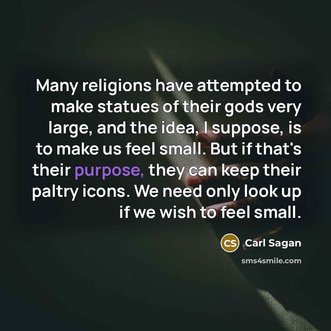 “Many religions have attempted to make statues of their gods…” quote by Carl Sagan
