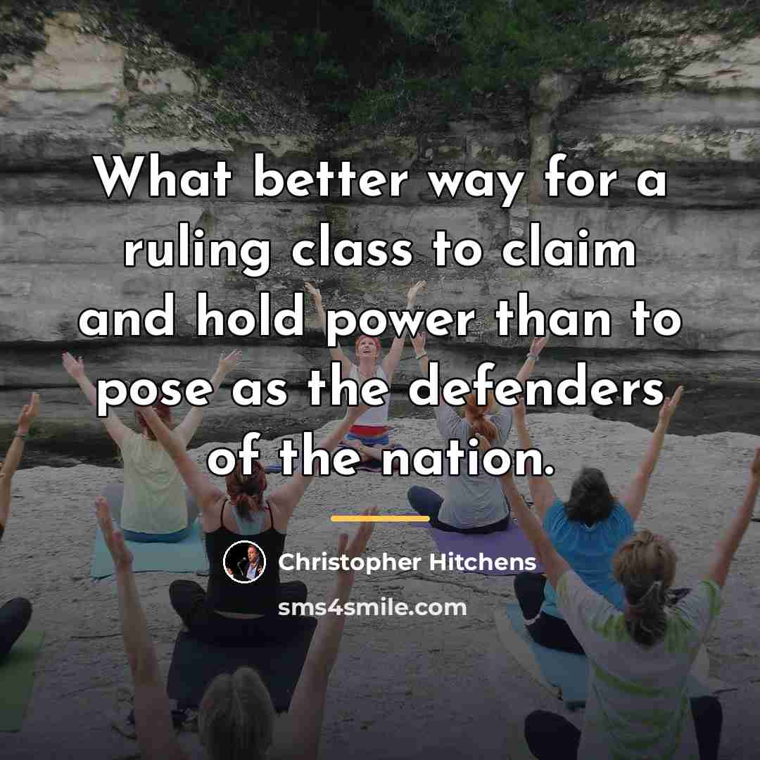 “What better way for a ruling class to claim and…” quote by Christopher Hitchens