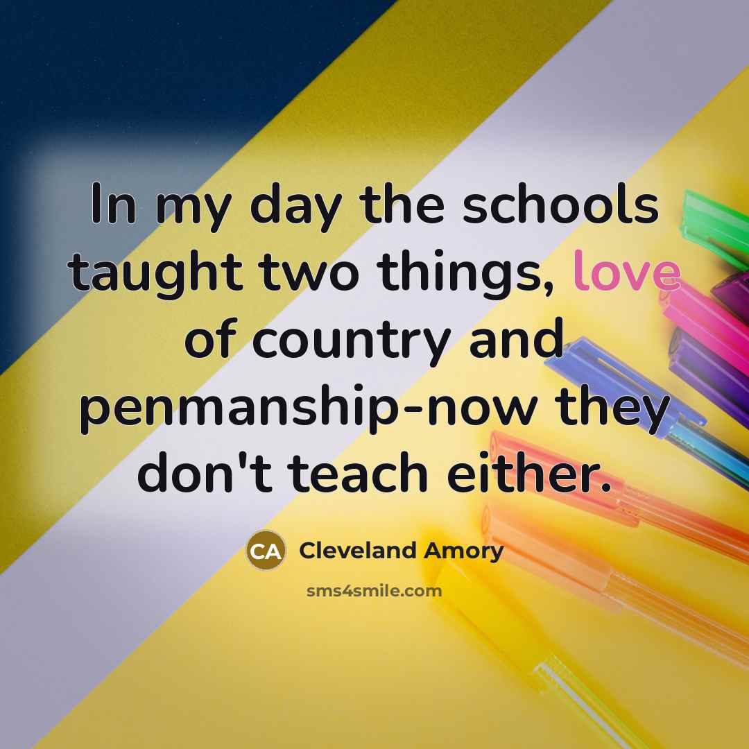 “In my day the schools taught two things, love of…” quote by Cleveland Amory