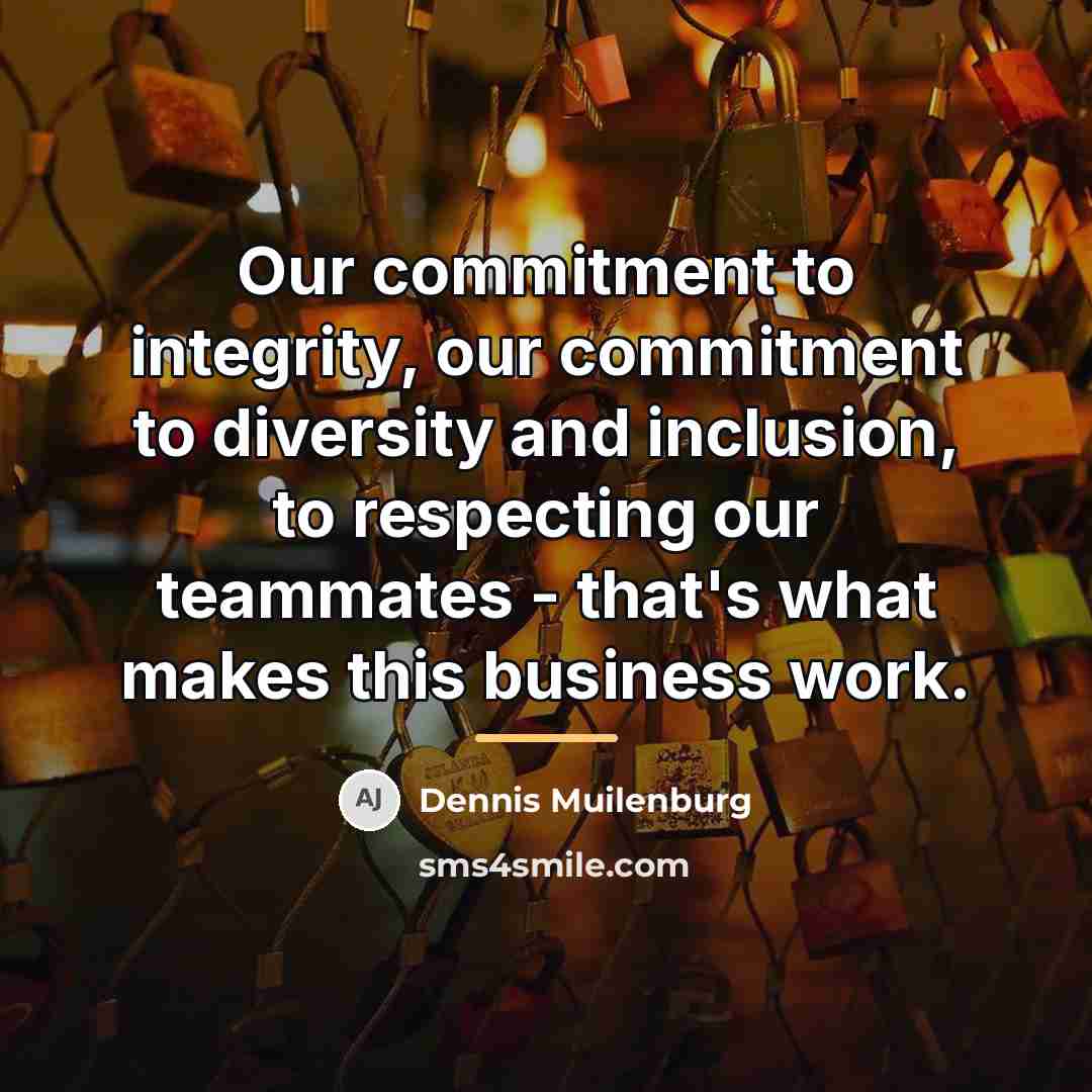 “Our commitment to integrity, our commitment to diversity and inclusion,…” quote by Dennis Muilenburg