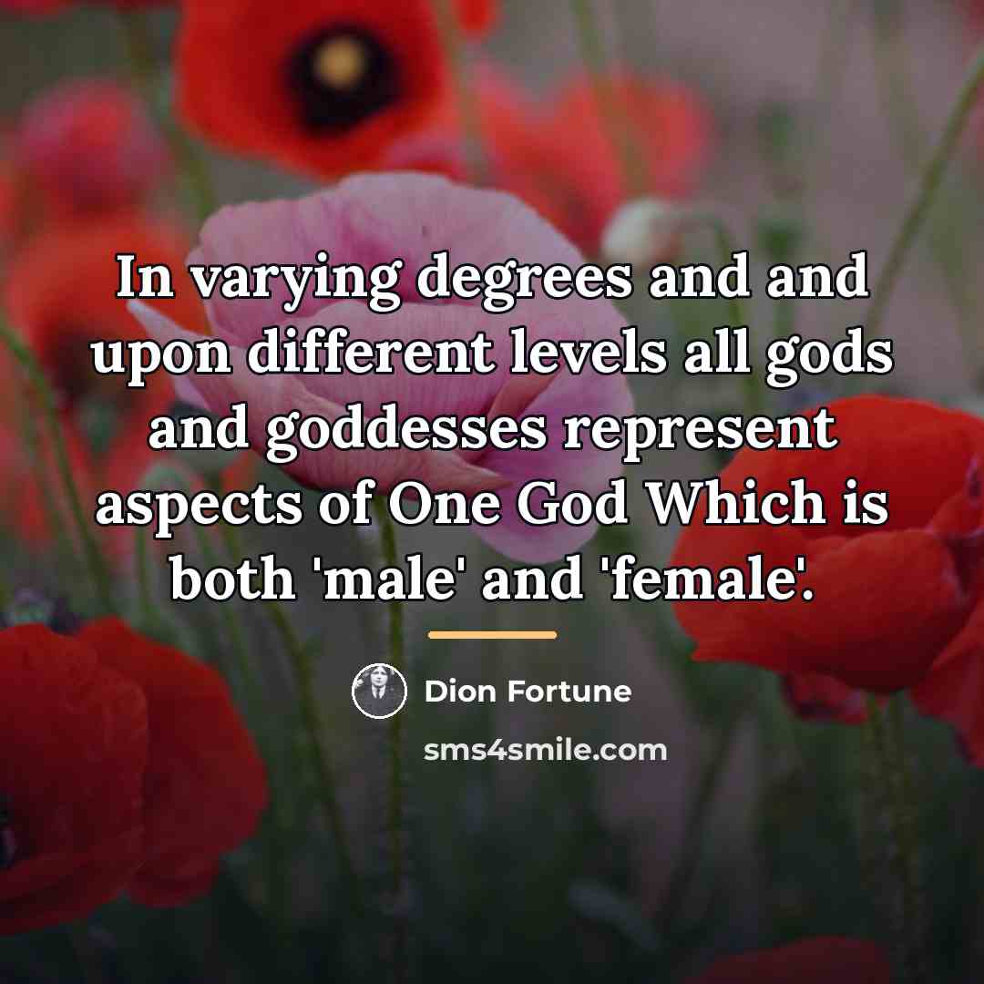 “In varying degrees and and upon different levels all gods…” quote by Dion Fortune