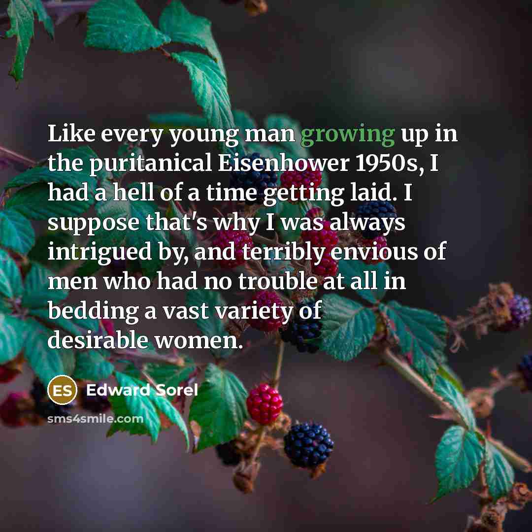 “Like every young man growing up in the puritanical Eisenhower…” quote by Edward Sorel