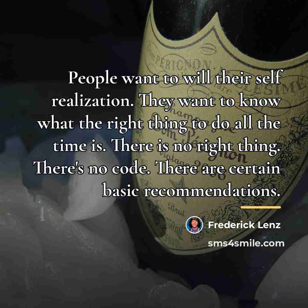 “People want to will their self realization. They want to…” quote by Frederick Lenz
