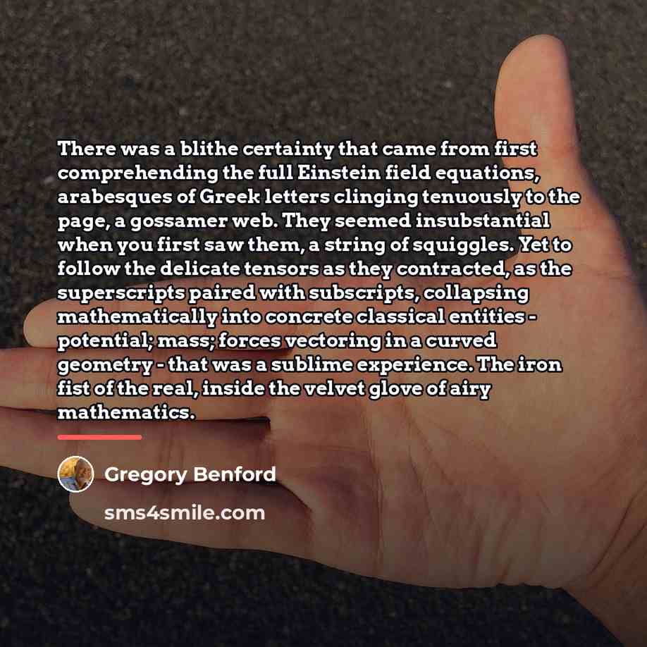“There was a blithe certainty that came from first comprehending…” quote by Gregory Benford