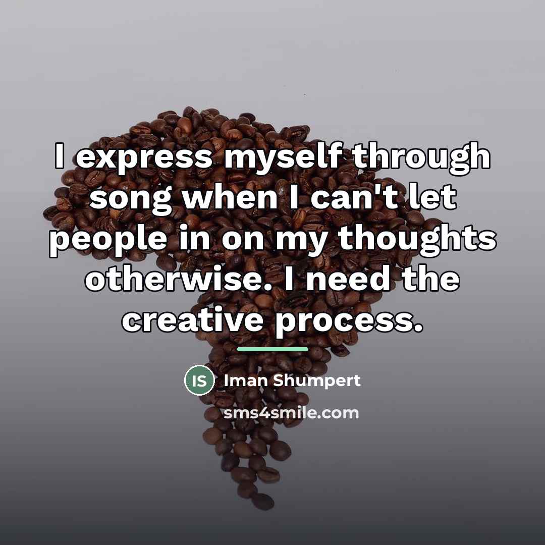 “I express myself through song when I can't let people…” quote by Iman Shumpert