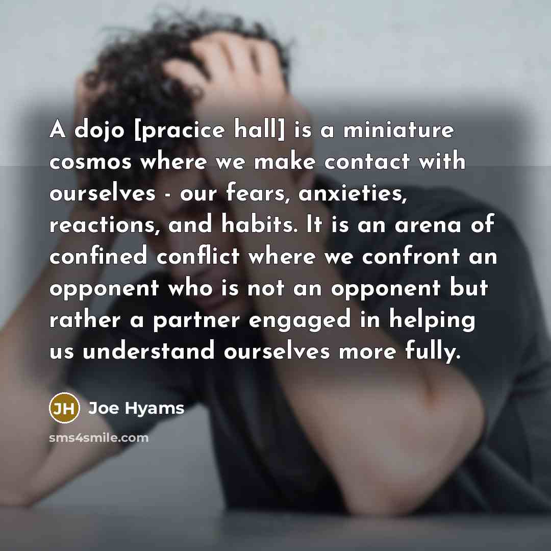 “A dojo [pracice hall] is a miniature cosmos where we…” quote by Joe Hyams