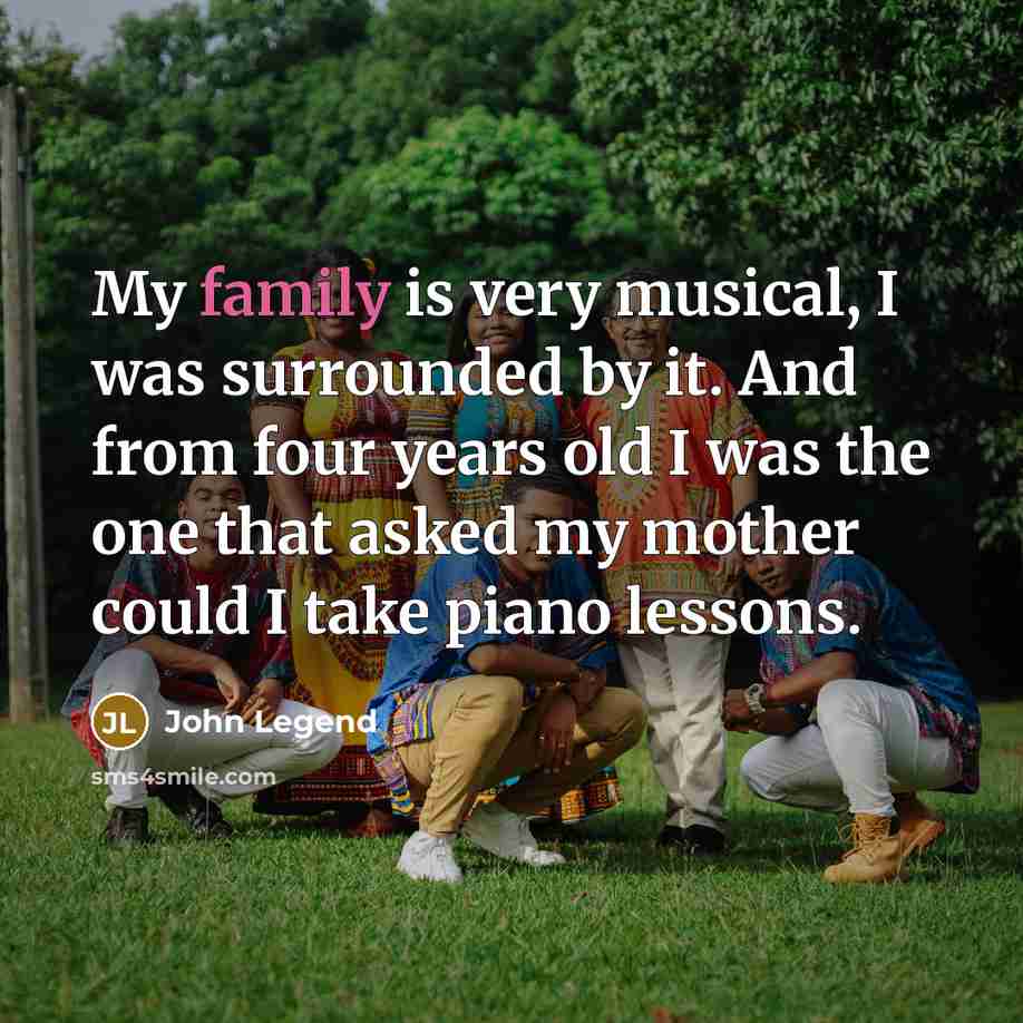 “My family is very musical, I was surrounded by it.…” quote by John Legend
