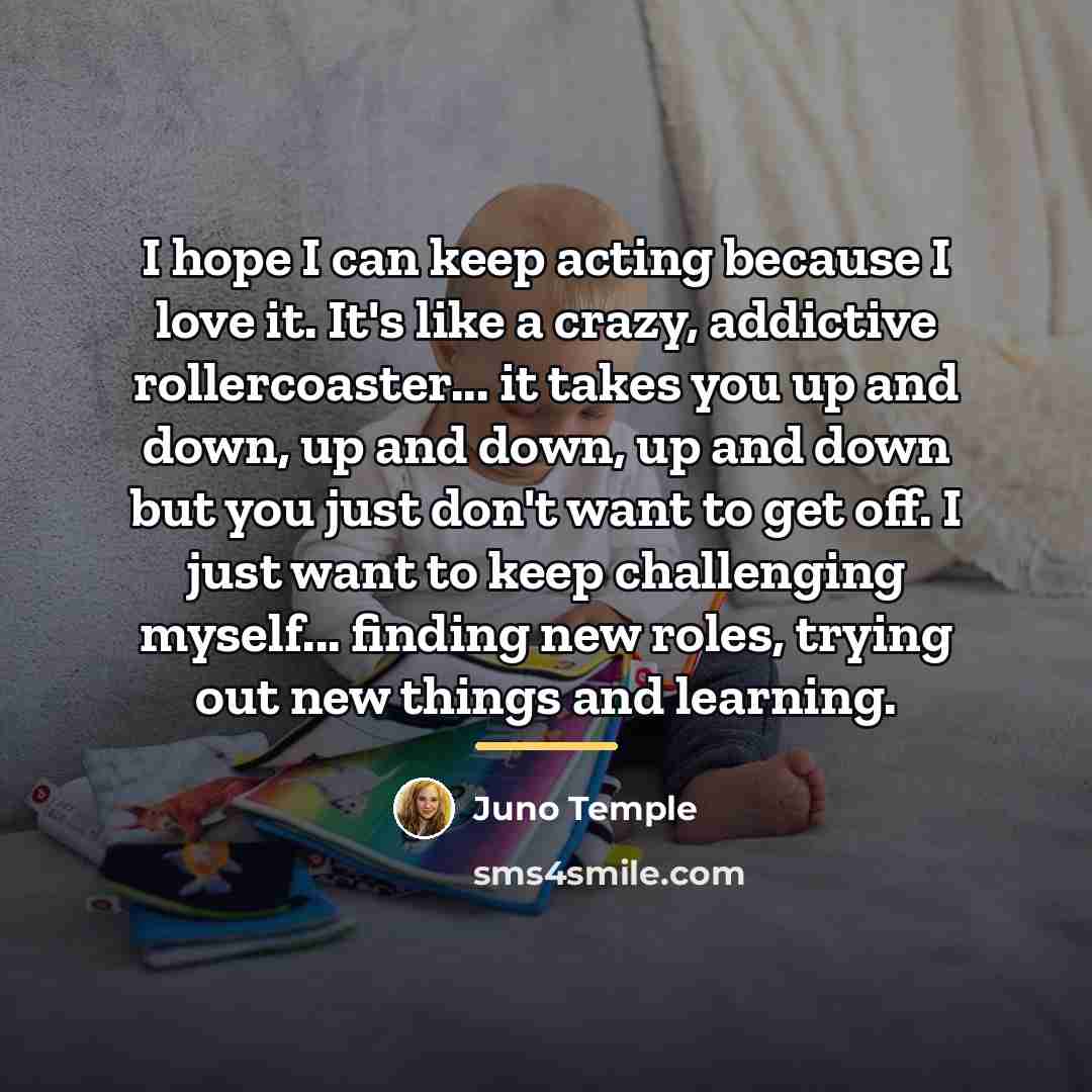 “I hope I can keep acting because I love it.…” quote by Juno Temple
