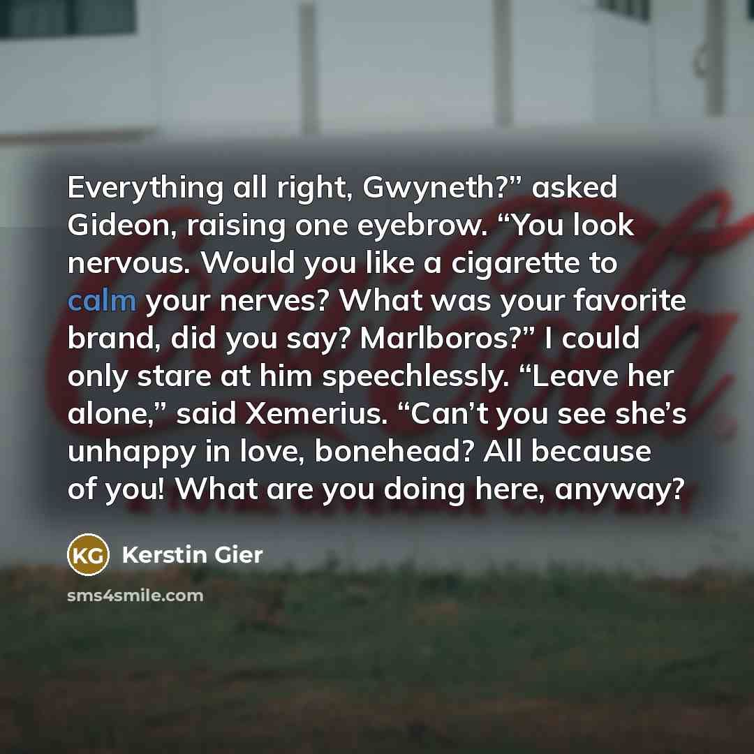 “Everything all right, Gwyneth?” asked Gideon, raising one eyebrow. “You…” quote by Kerstin Gier