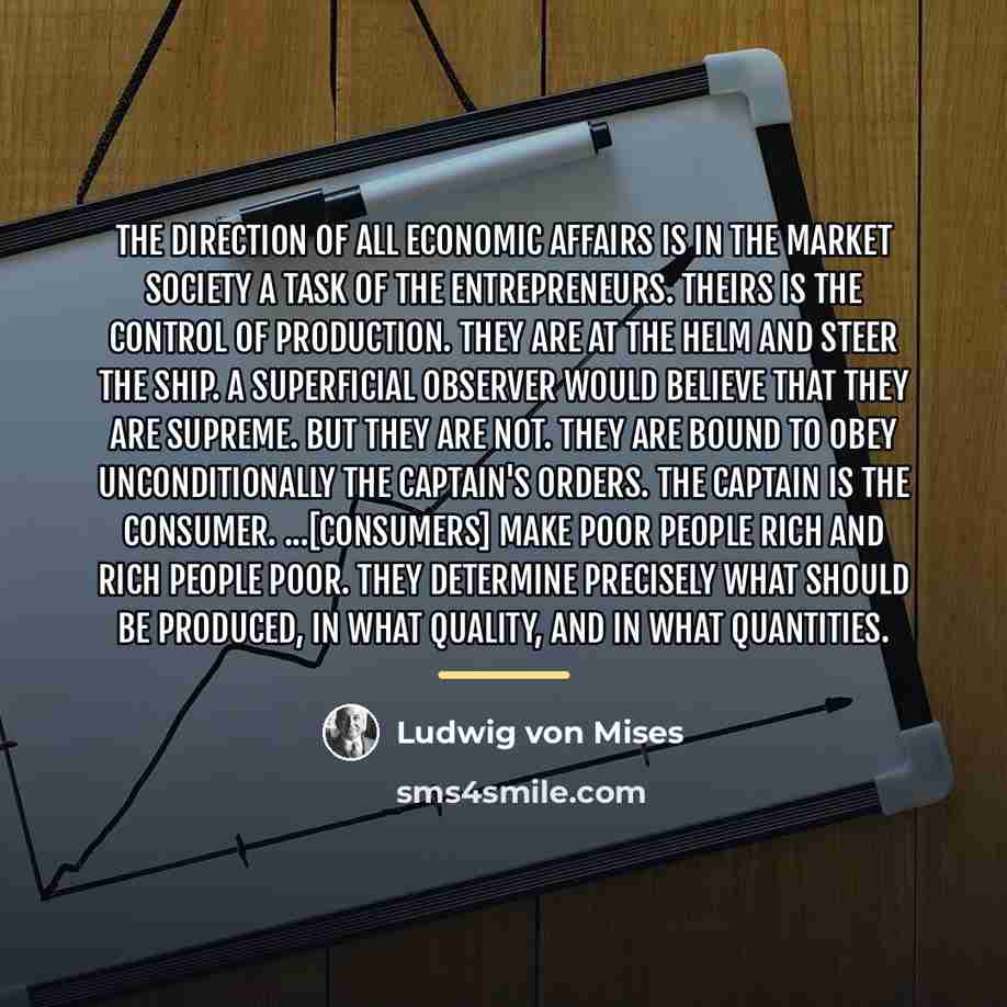 “The direction of all economic affairs is in the market…” quote by Ludwig von Mises