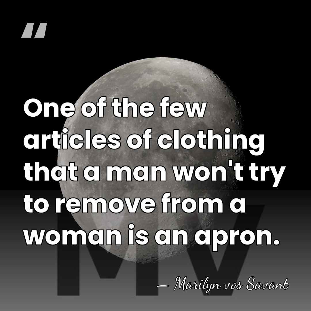 One of the few articles of clothing that a man won't try&hellip; - Marilyn vos Savant