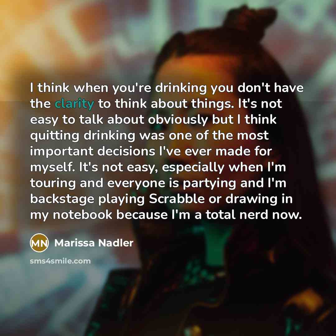 “I think when you're drinking you don't have the clarity…” quote by Marissa Nadler