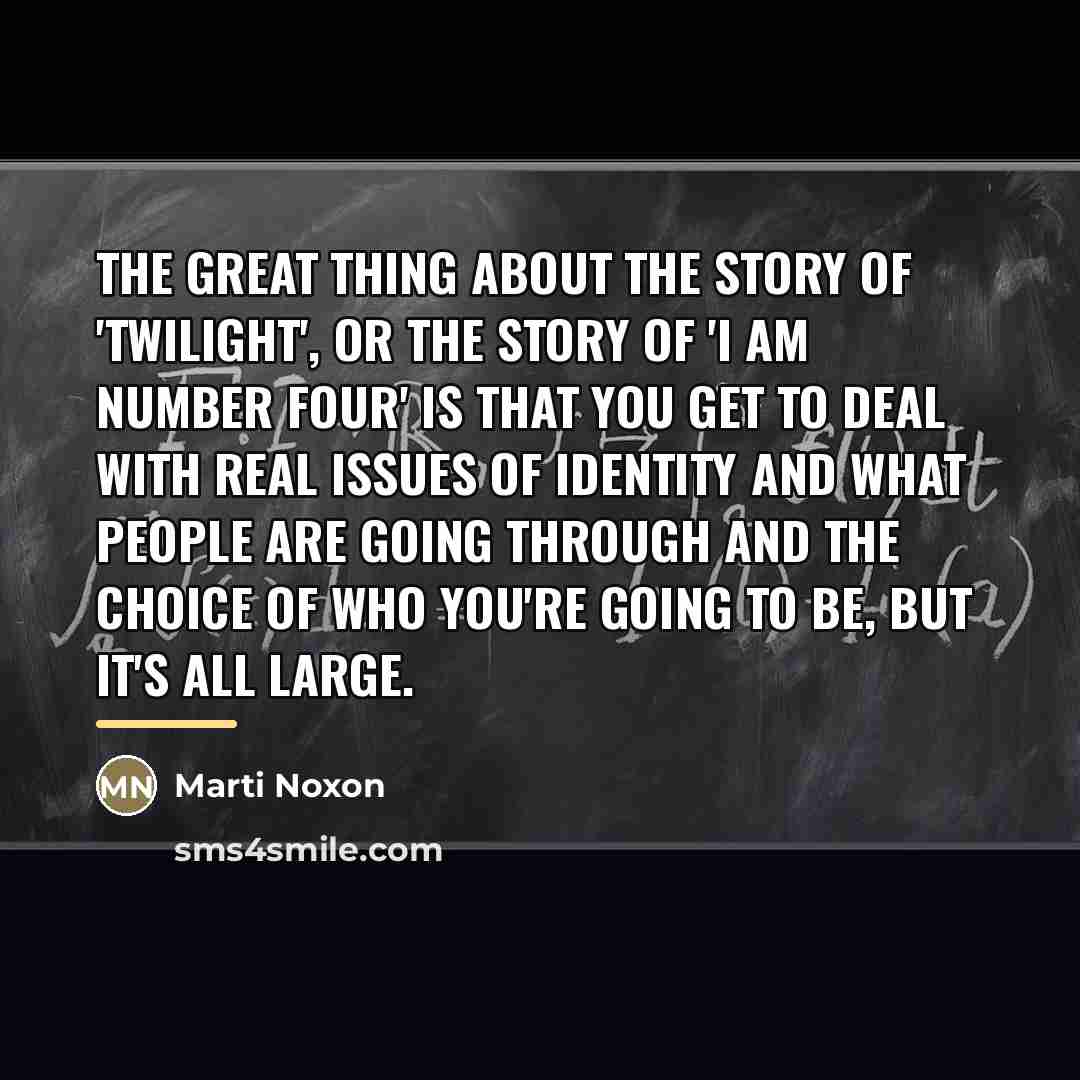 “The great thing about the story of 'Twilight', or the…” quote by Marti Noxon