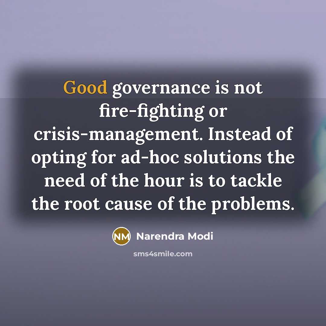 “Good governance is not fire-fighting or crisis-management. Instead of opting…” quote by Narendra Modi