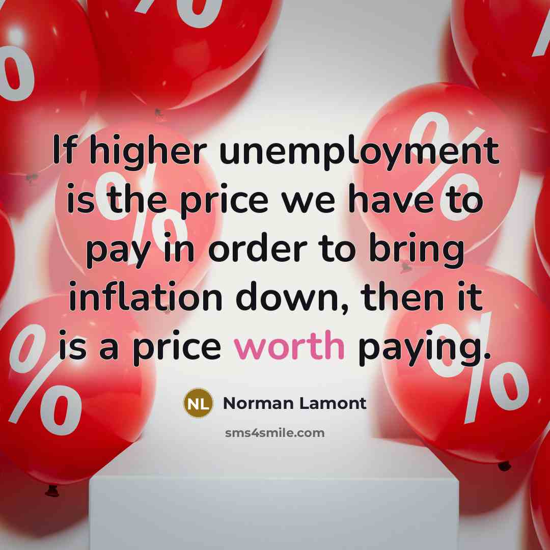 “If higher unemployment is the price we have to pay…” quote by Norman Lamont