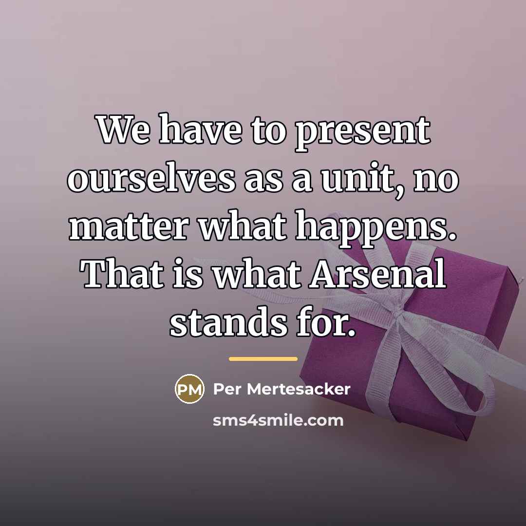 “We have to present ourselves as a unit, no matter…” quote by Per Mertesacker