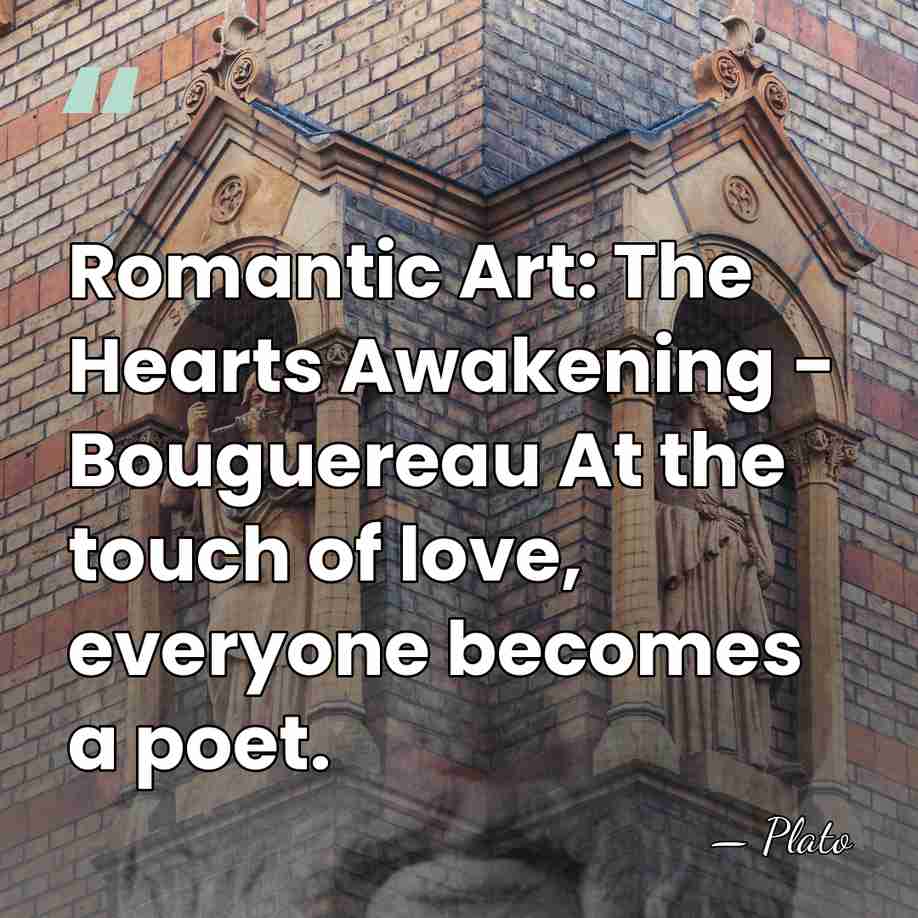 Romantic Art: The Hearts Awakening - Bouguereau At the touch of love,&hellip; - Plato