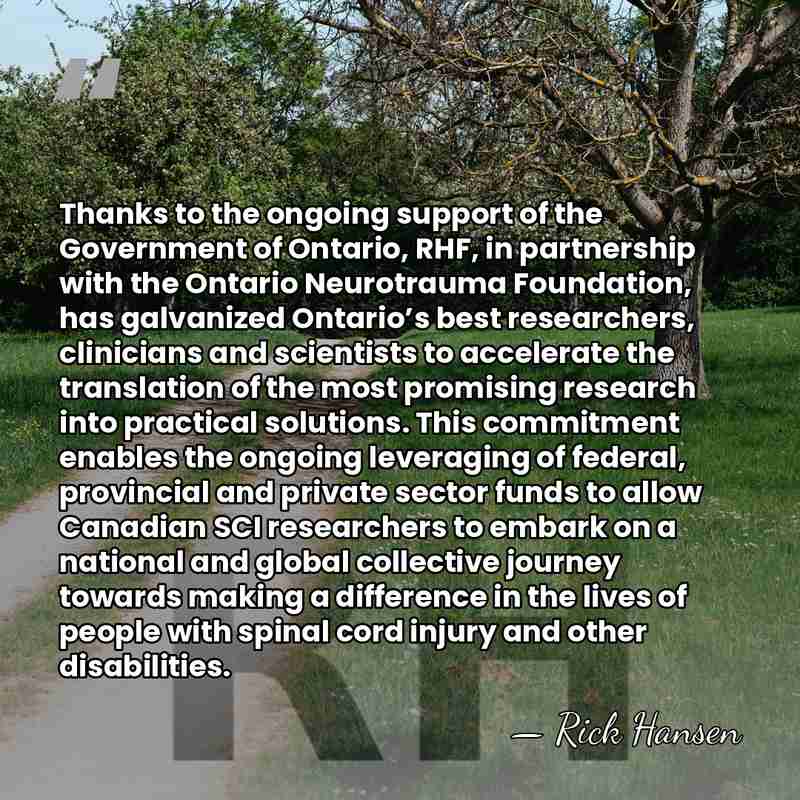 Thanks to the ongoing support of the Government of Ontario, RHF, in&hellip; - Rick Hansen