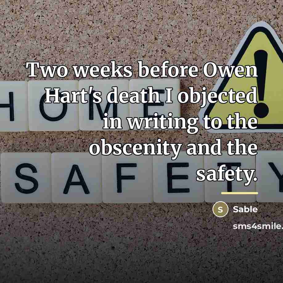 “Two weeks before Owen Hart's death I objected in writing…” quote by Sable
