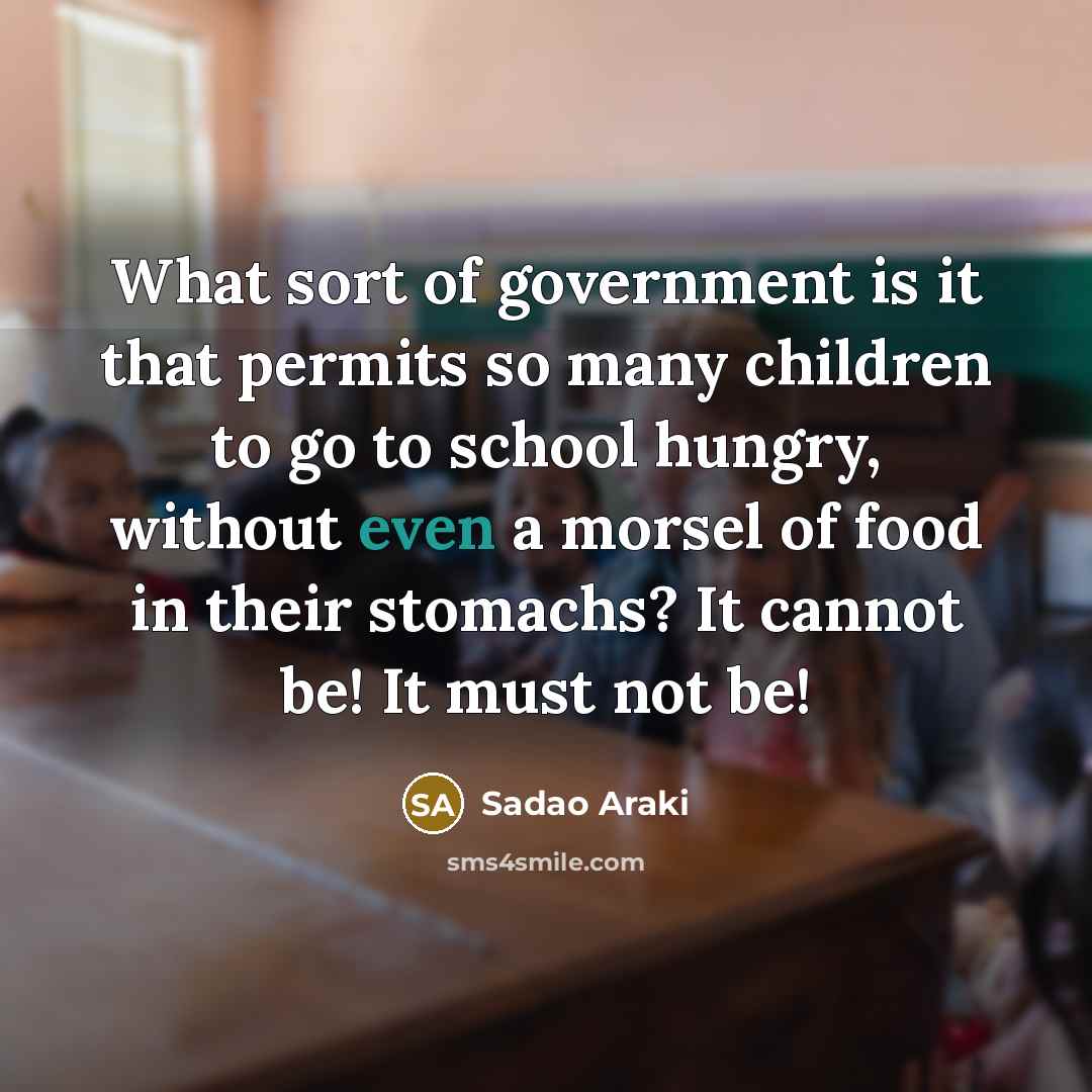 “What sort of government is it that permits so many…” quote by Sadao Araki