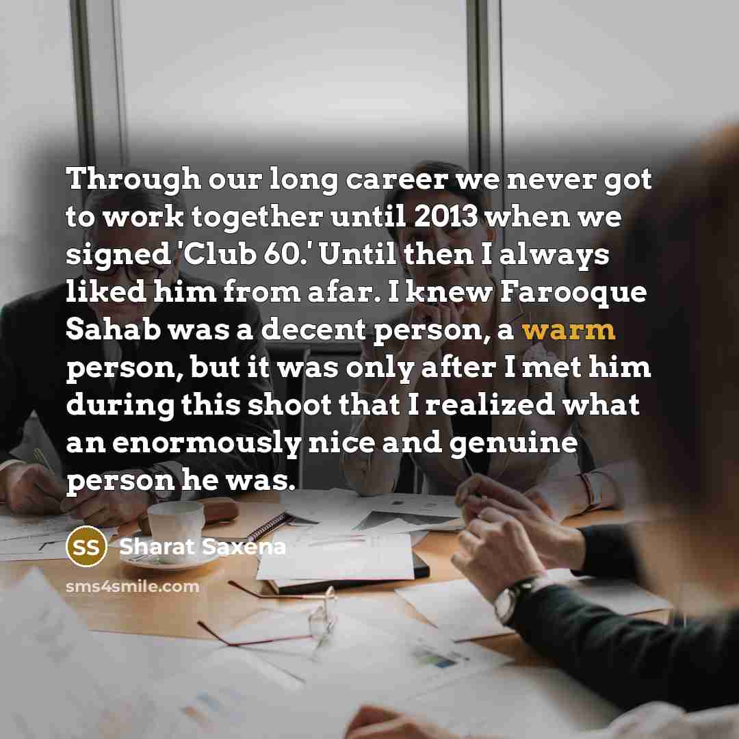 “Through our long career we never got to work together…” quote by Sharat Saxena