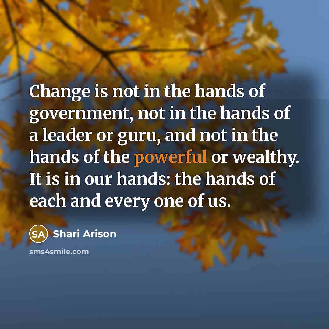 “Change is not in the hands of government, not in…” quote by Shari Arison
