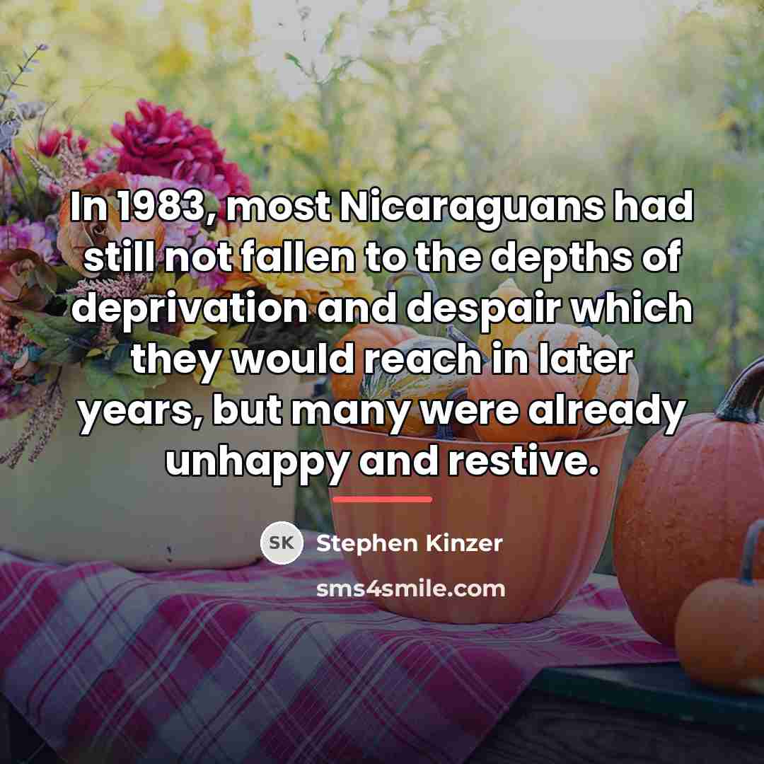 “In 1983, most Nicaraguans had still not fallen to the…” quote by Stephen Kinzer